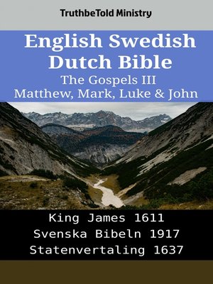 cover image of English Swedish Dutch Bible--The Gospels III--Matthew, Mark, Luke & John